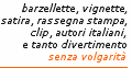 barzellette, vignette, satira, rassegna stampa, autori italiani, clip e tanto divertimento senza volgarit